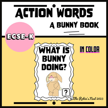 Preview of ACTION WORDS What is Bunny Doing?  Easter Spring Book ECSE, Pre-K, Kindergarten