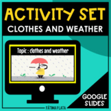ACTIVITY SET : CLOTHES AND WEATHER (GOOGLE DRIVE)