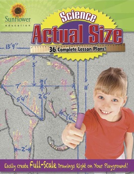 Preview of ACTUAL SIZE—SCIENCE: Easily Create Full-Scale Drawings Right on Your Playground!