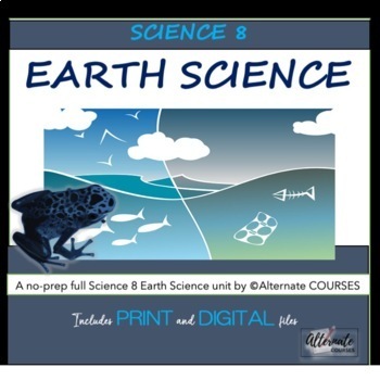 Science 8 Unit 5: Earth Science (print and digital) by Alternate COURSES