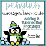ADD & SUBTRACT FRACTIONS (UNLIKE) Penguin Scavenger Hunt T