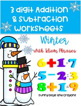 Preview of ADDITION AND SUBTRACTION MATH WORKSHEETS WINTER/ IDIOMS WINTER ACTIVITIES
