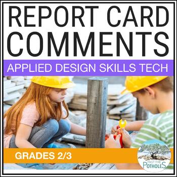 Preview of ADST BC Report Card Comments Grade 2 3 Editable Updated 2023 STEM