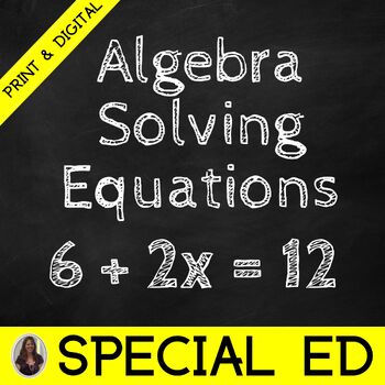 Preview of Solving Equations Algebra for Special Education PRINT AND DIGITAL