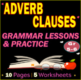 ADVERB CLAUSES | Grammar Worksheets & Practice | Gr 5 - 6 | ELA