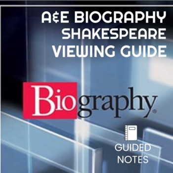 a & e biography william shakespeare viewing guide
