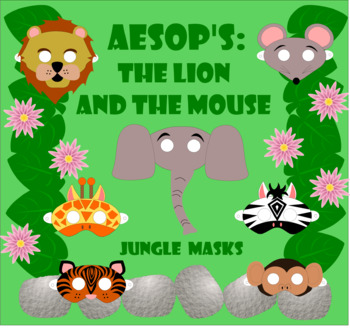 Preview of AEsop's Fables: The Lion and The Mouse Jungle Animal Readers Theater Masks