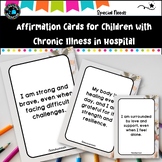 AFFIRMATION CARDS for Children with Chronic Illness in Hospital