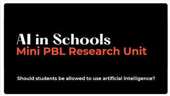 Preview of AI in Schools: Mini PBL Research Unit