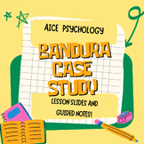 AICE Psychology- Bandura Full Lesson Slides and Student Gu