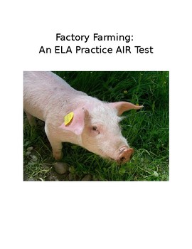 Preview of AIR ELA Practice Test #4: Factory Farming