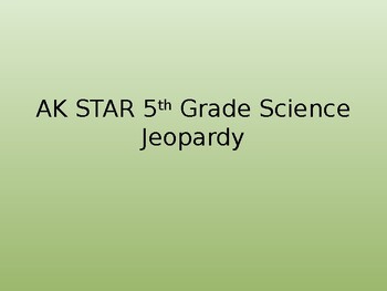 Preview of AK STAR 5th Science Test Jeopardy