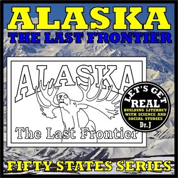 ALASKA: The Last Frontier (Fifty States series) by LET'S GET REAL