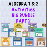 ALGEBRA 1 & 2 Activities BUNDLE (Part 2)