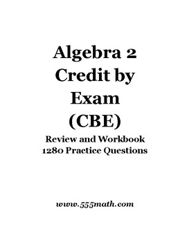 Preview of ALGEBRA 2 FOR CBE (CREDIT BY EXAM)