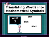 ALGEBRA PP:  Translating Words into Mathematical Symbols/D