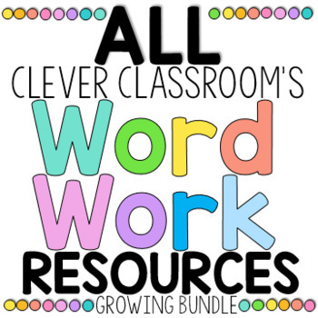 Preview of ALL (157) Clever Classroom's Word Work Resources - BUNDLE