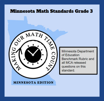 Preview of ALL Grade 3 Minnesota Math Standards/Benchmark Rubrics/MCA Released Questions