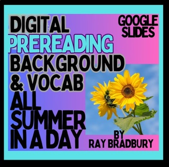 Preview of ALL SUMMER IN A DAY by Ray Bradbury Digital Intro and  Vocab, Google Slides
