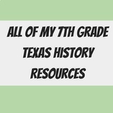 ALL of my 7th Grade Texas History Resources