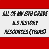 ALL of my 8th Grade U.S History Resources (Texas)