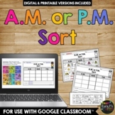 AM and PM Sort Printable and Digital Telling Time Math Activity