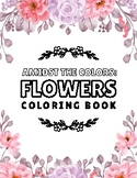 AMIDST THE COLORS: FLOWERS COLOR I N G BOOK