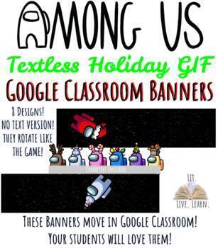 Preview of AMONG US Textless Holiday GIF Google Classroom Banners