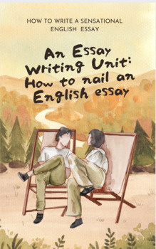 Preview of AN ESSAY WRITING UNIT: How to nail an English essay