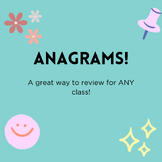 ANAGRAMS REVIEW GAME!!! END OF YEAR, END OF UNIT REVIEW
