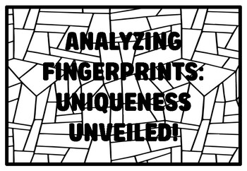Preview of ANALYZING FINGERPRINTS: UNIQUENESS UNVEILED! High School Forensic Science Col
