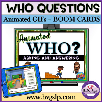 Preview of ANIMATED GIFs WHO Questions BOOM CARDS Asking and Answering - Digital