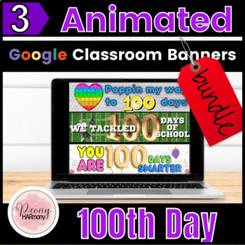 Preview of ANIMATED Google Classroom Banners Headers | 100th Day of School {BUNDLE}