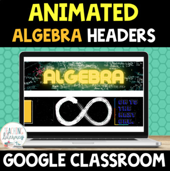 Preview of ANIMATED Google Classroom™ Banners Headers | ALGEBRA