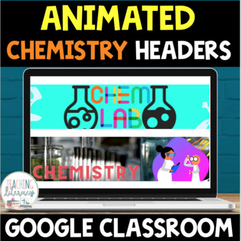 Preview of ANIMATED Google Classroom™ Banners Headers | CHEMISTRY