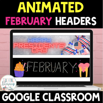 Preview of ANIMATED Google Classroom™ Banners Headers | FEBRUARY