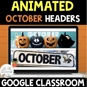 Preview of ANIMATED Google Classroom™ Banners Headers | OCTOBER