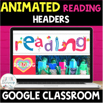 Preview of ANIMATED Google Classroom™ Banners Headers | READING 