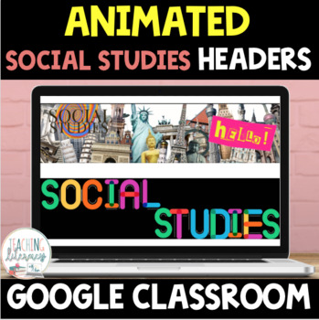Preview of ANIMATED Google Classroom™ Banners Headers | SOCIAL STUDIES SET 1