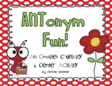 ANTonym Fun! Craftivity & Center Activity