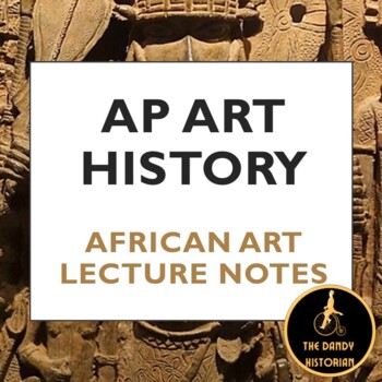 Preview of AP Art History African Art Lecture Notes