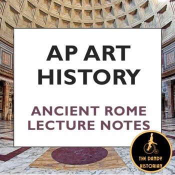 Preview of AP Art History Ancient Rome Lecture Notes