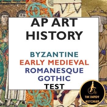 Preview of AP Art History Byzantine, Early Medieval, Romanesque & Gothic Test