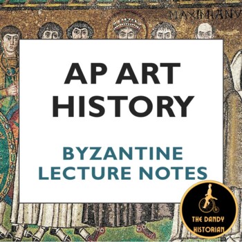 Preview of AP Art History Byzantine Lecture Notes