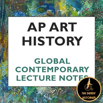 Preview of AP Art History Global Contemporary Lecture Notes