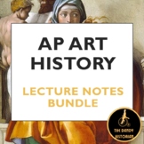 AP Art History Lecture Notes Bundle (Whole Year)