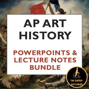 Preview of AP Art History PPTs & Lecture Notes Bundle (Whole Year)