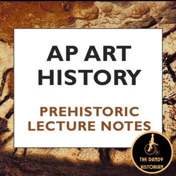 Preview of AP Art History Prehistoric Art Lecture Notes