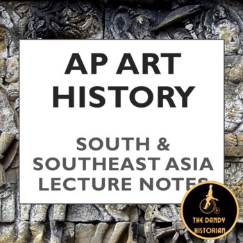 Preview of AP Art History South and Southeast Asia Lecture Notes