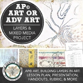 High School AP® Art, Advanced Art: Layers, Mixed Media, Fi